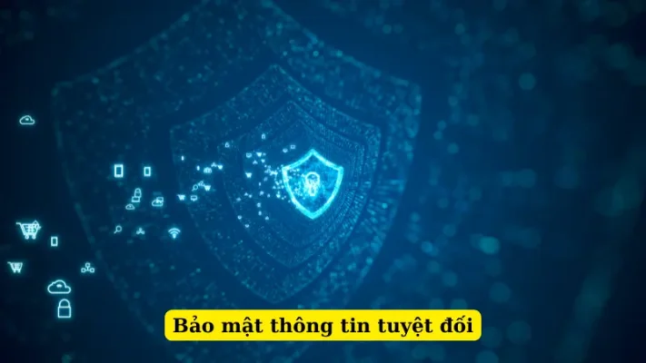 Bảo mật thông tin tuyệt đối