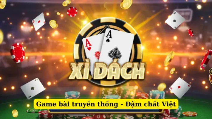 Game bài truyền thống - Đậm chất Việt